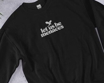 Let Us Be Menaces Embroidered Crewneck Sweatshirt Onyx Storm Violet and Xaden Imogen