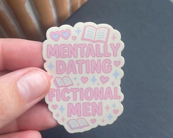 Mentally Dating Fictional Men Sticker | Bookish Romance Reader Decal for Kindle, Laptops & Water Bottles | Pink BookTok Aesthetic Sticker