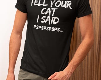 Dile a tu gato que dije pspspspsps... Divertido regalo para él o ella, regalo de cumpleaños para amantes de los gatos.
