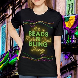 Beads n Bling It's a Mardi Gras Thing Mardi Gras T Shirt Lassiez Les Bons Temps Rouler Carnival Tee Parade Top Shirt