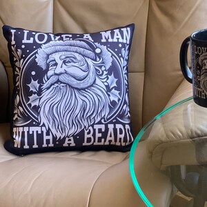 I Love a Man With A Beard - SANTA!! - Beautiful Santa Christmas Throw Accent Square Pillow