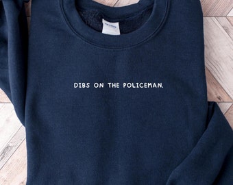 Sudadera unisex con cuello redondo con la frase "Dibs on the Policeman", regalo para agente de policía, sudadera con capucha para agentes de la ley, ropa de Thin Blue Line, policía