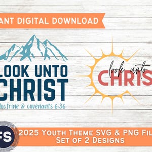 Tema para os Jovens SUD 2025 "Olhai para Cristo" Doutrina e Convênios 6:36 SVG e PNG [Download digital] Conjunto de 2 designs diferentes!