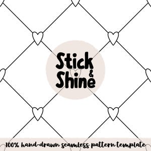 Puede incluir: Una plantilla de patrón sin costuras con fondo blanco, con una cuadrícula de líneas negras y corazones blancos. El texto "Stick & Shine" está en el centro, con las palabras "100% hand-drawn seamless pattern template" en la parte inferior.