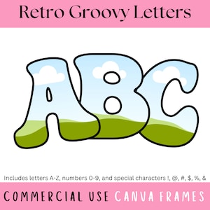 May include: Retro groovy alphabet letters in a bubble style with a blue sky, white clouds, and green grass background. The letters are A, B, and C.  Includes letters A-Z, numbers 0-9, and special characters.  Commercial use Canva frames.