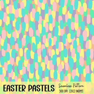 May include: Seamless pattern featuring pastel colored abstract shapes in shades of yellow, pink, green, blue, and purple. The pattern is 12x12 inches and 300 DPI. The text "Easter Pastels" is at the bottom of the image.