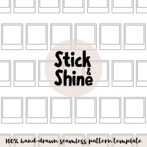 May include: A repeating pattern of blank polaroid frames. The image includes the text "Stick & Shine" in a bold font, with the phrase "100% hand-drawn seamless pattern template" at the bottom of the image.