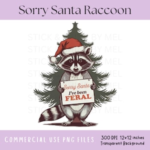 Lo siento, Papá Noel, he estado en un estado salvaje, mapache PNG, mapache navideño festivo PNG, panda de basura PNG, animal divertido PNG, archivo de sublimación de vacaciones peculiar
