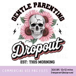 Zacht ouderschap drop-out png-bestand, grappig mama-shirtontwerp, bloemenschedelsublimatieontwerp, cadeau-idee nieuwe moeder, sarcastisch