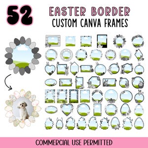 May include: A selection of 52 Easter-themed custom Canva frames, featuring diverse shapes like circles, hearts, and eggs. The frames incorporate bunny and egg motifs, set against a green landscape. The text "Easter Border Custom Canva Frames" is visible at the top.