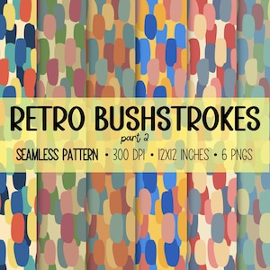 May include: Six seamless patterns featuring colourful abstract brushstrokes in a retro style. The patterns are 12x12 inches and 300 DPI. The text "Retro Bushstrokes part 2" is displayed at the top of the image.