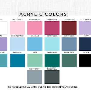 May include: A color chart titled ACRYLIC COLORS displaying twenty-three square swatches in various shades including white, pinks, reds, purples, blues, greens, black, and grays, with a note stating colors may vary due to the screen being used.