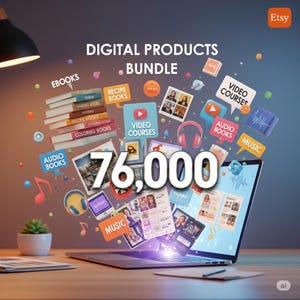 May include: A digital products bundle graphic with the text "DIGITAL PRODUCTS BUNDLE" and "76,000". The image includes icons for ebooks, recipe books, video courses, audio books, and music. A laptop is open with images and icons.