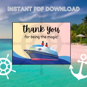 May include: A digital download featuring a cruise ship illustration with the words "thank you for being the magic!" on a tropical beach background. The image includes a white anchor and ship's wheel.