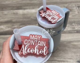 May Contain Alcohol Engraved Tumbler Topper: Stanley Accessories