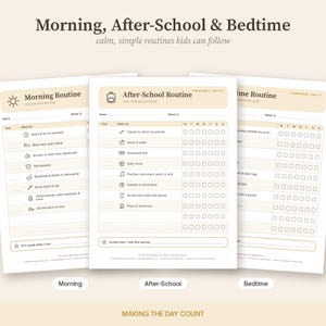 May include: Three printable routine charts titled Morning, After-School, and Bedtime. Each chart features a beige header, a list of tasks with icons, and a grid for tracking daily progress throughout the week. The text includes Making the Day Count.