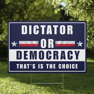 Dictator or Democracy Yard Sign - Resist Hate Lawn Sign, Trump Sign, Resist Racism, Resist Fascism Yard Sign