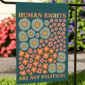 Human Rights Are Not Political Flag | Anti-Trump Garden Banner, LGBTQ Pride BLM Equality Sign, Repro Rights Outdoor Protest Decor