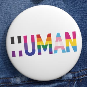 HUMAN Pride Pin Button, LGBTQ+ Inclusivity Badge, Equality Button, Rainbow Flag Flair, Queer Rights, Gender Identity Support Pin