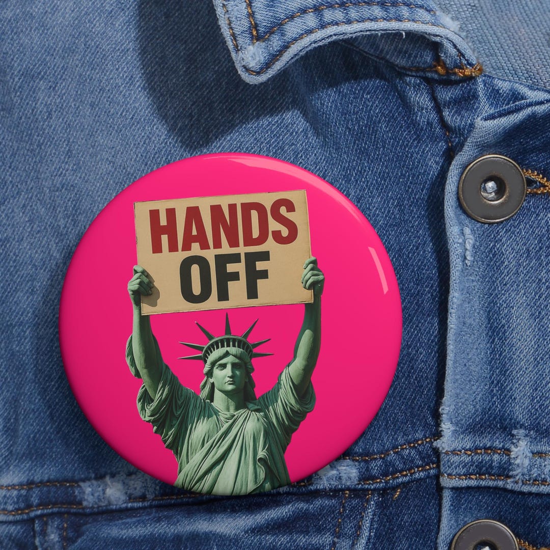 Resist Hands off Pin Buttons in 3 Sizes | Lady Liberty Protest Badge ...