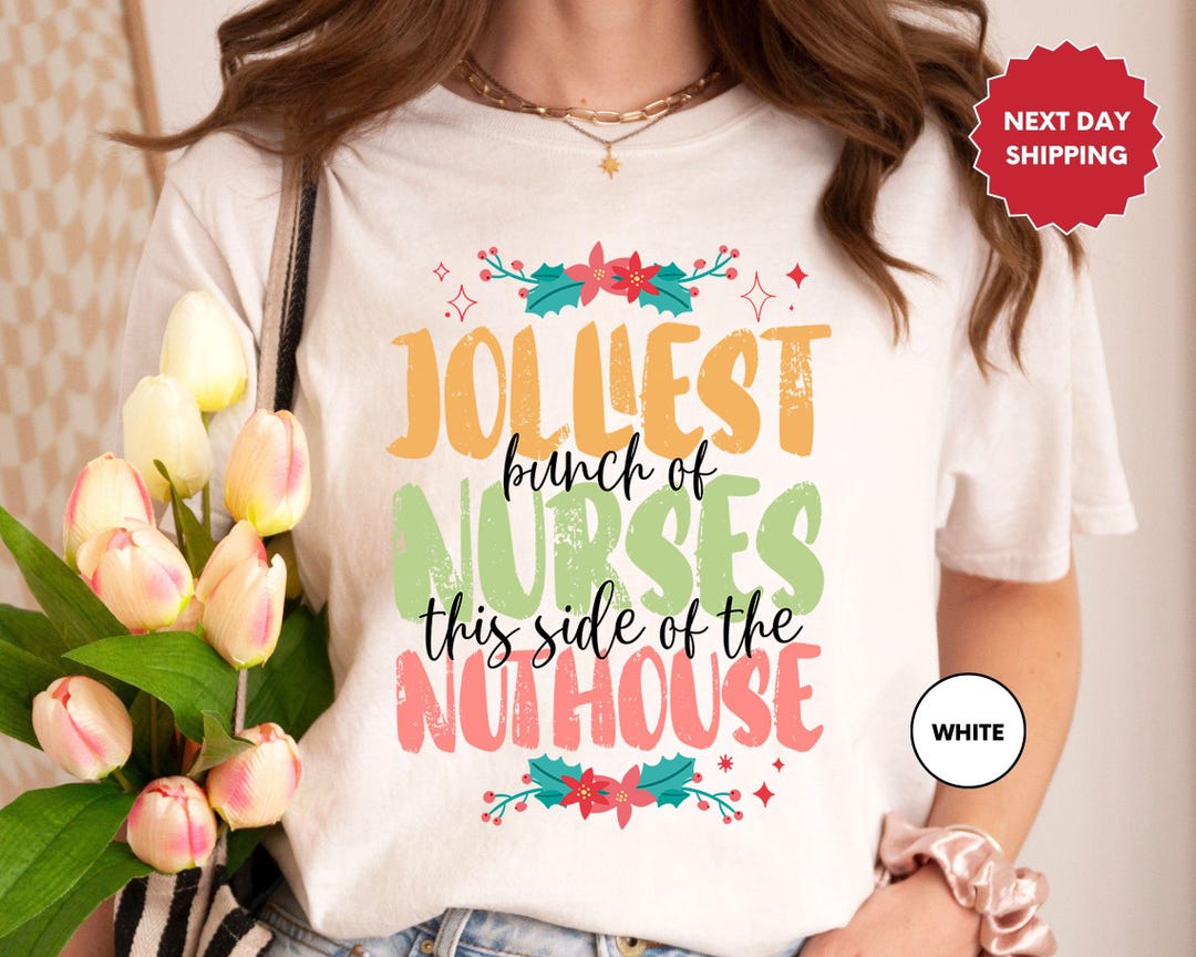 Jolliest Bunch of This Side of the Nuthouse Shirt, Nurses Shirt, Gifts ...