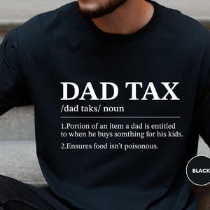 Dad Tax Shirt, Funny Gift For Dad, Fathers Day Gift, Daddy T-Shirt, Sarcastic Shirt, Dad Tex, Husband Gift, Best Dad Ever, Your Dad image 2