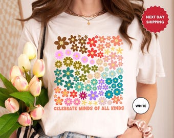 Celebrate Minds of All Kinds Shirts, Neurodiversity Shirt, Autism Awareness Shirt, ADHD Shirt, Autism Acceptance Gift for Special,Flower Tee