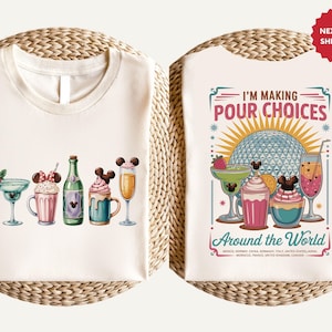 I'm Making Pour Choices Around The World Shirt, Disney Family Vacation Tee, Epcot Drinking Shirt, Disney Epcot Shirt, Epcot World Tour Shirt