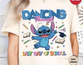 Dancing Through Last Day Of School Tee, Disney End Of School Year T-Shirt, Stitch Schools Out For Summer Shirt D2GN18