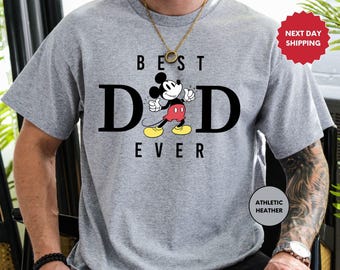 Mickey Mouse, Best Dad Ever Shirt, Disney Dad, Father's Day T-Shirt, Best Dad Ever, Disney Dad Tee, Mickey Dad Shirt, Disneyland Gift