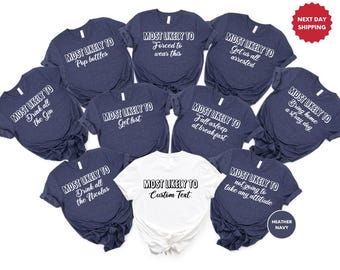 Custom Most Likely To Family Matching Shirt, Funny Vacation Group Shirt, Bachelorette Party Shirt, Most Likely Girls Trip Shirt, Group Tee