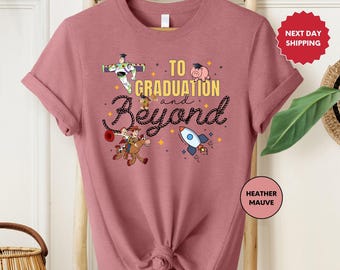 Toy Story, To Graduation and Beyond, Disneyland Toy Story Graduation, Buzz Lightyear, Senior Story 2024, Class Of 2024, Disney Shirt