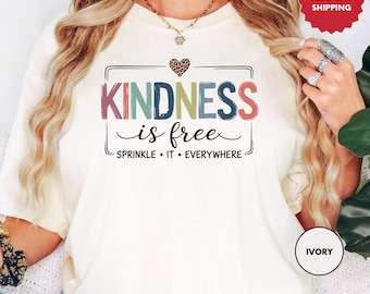 Comfort Colors Kindness is Free Sprinkle it Shirt, Positive Shirt, Be Kind Shirt, Positive Saying Shirt, Cute Women Shirt, Choose Kindness