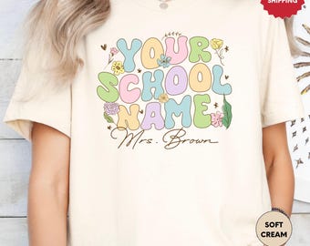 Custom School Name Shirt, Personalized Teacher Shirt, Teacher Name T-Shirt, Back To School Tee, Customized Teacher Gift, Cute Teacher Shirt