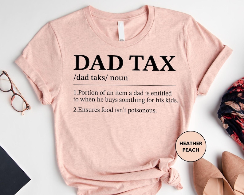 Dad Tax Shirt, Funny Gift For Dad, Fathers Day Gift, Daddy T-Shirt, Sarcastic Shirt, Dad Tex, Husband Gift, Best Dad Ever, Your Dad image 3