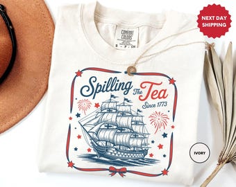 Spilling The Tea Since 1773, Spilling the Tea, T-Shirt,Usa Patriotic Tee,4th of July Party TShirt,Trendy Usa Celebration Shirt,Comfort Color