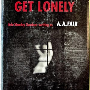 May include: Vintage paperback book cover with the title "BACHELORS GET LONELY" in red letters. The author is Erle Stanley Gardner writing as A.A. FAIR. The cover features a shadowy image of a hand behind bars, with the text "a Donald Lam - Bertha Cool Mystery."