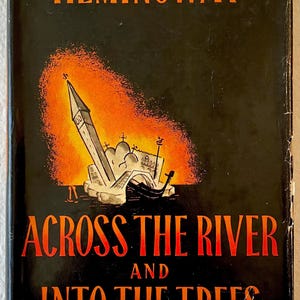 Ernest Hemingway, Across the River and Into the Trees, first edition hardcover (1950)