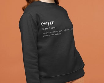 eejit Irish Slogan Funny Sweatshirt (Unisex)