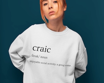 craic Irish Slogan Funny Sweatshirt (Unisex)