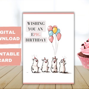 Biglietto d'auguri divertente maiale per gli amanti degli animali con la scritta "ti auguro un compleanno epig" divertente carta stampabile DOWNLOAD DIGITALE fai da te
