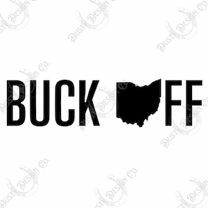 May include: Black and white graphic design with the text "BUCK OFF" and an outline of the state of Ohio.