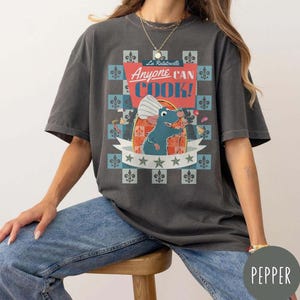 Disney Pixar Ratatouille Remy Anyone Can Cook Poster Comfort Colors Shirt, Disneyland Holiday Vacation Gift Unisex Adult T-shirt Kid Shirt