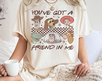 You've Got A Friend In Me Toy Story Shirt, Comfort Color Disney Shirt, Disney Toy Story Shirt, Friends Shirt, Vintage Disney T-shirt
