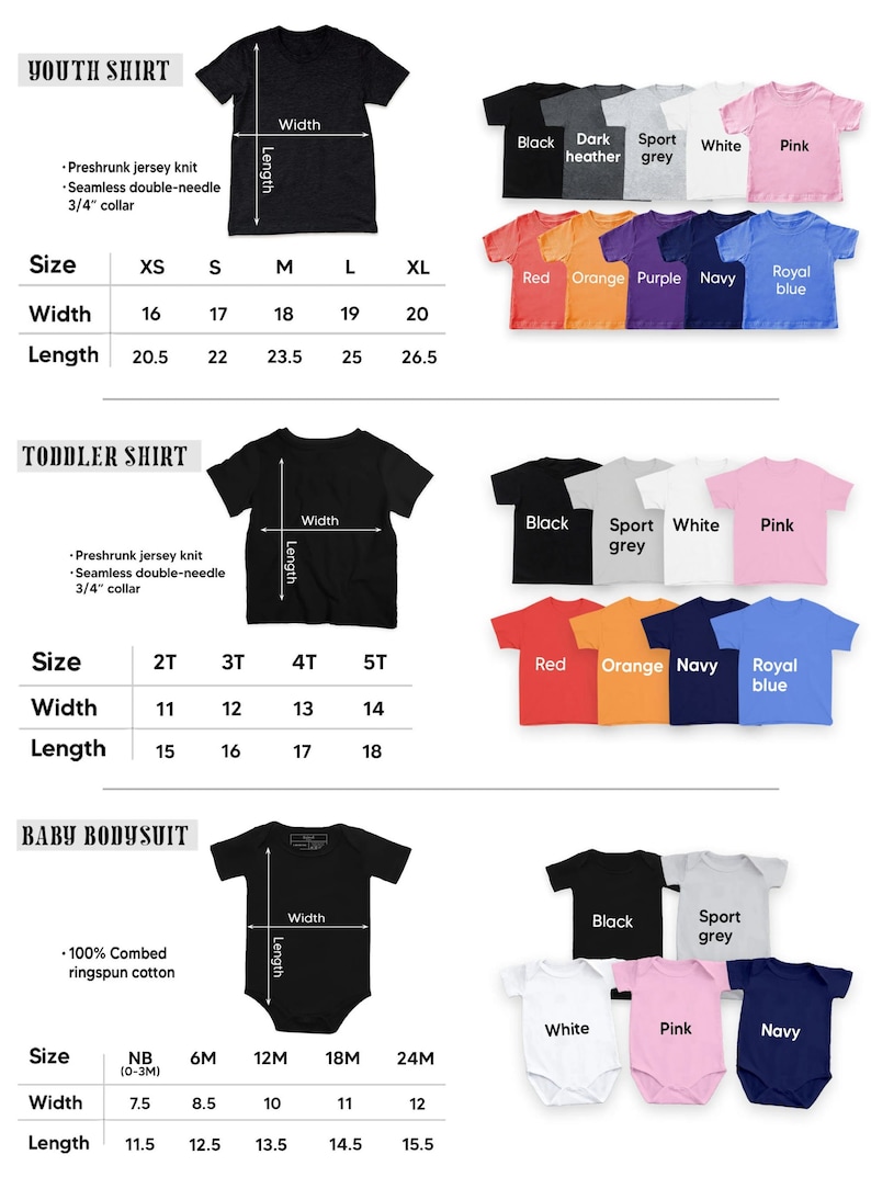 May include: Size chart for youth, toddler, and baby shirts. The chart shows the width and length measurements in inches for different sizes. The chart also shows the available colours for each shirt style.