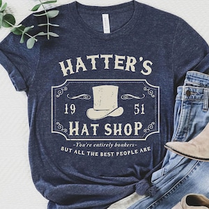 Vintage Hatter&#39;S Hat Shop Shirt, Alice In Wonderland T-shirt,Mad Hatter Tea Party Tee, Disney World Family Trip, Disney Birthday