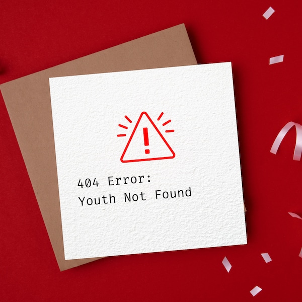 Programmer Birthday Card for the geek in your life. 404 Error: Youth Not Found | Geeky Birthday Card | Sarcastic Celebration Card