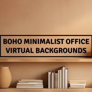 Boho Minimalist Home Office Virtual Backgrounds | Professionally Designed for Interviews on Zoom & Video Conferences | Simple | Stylish