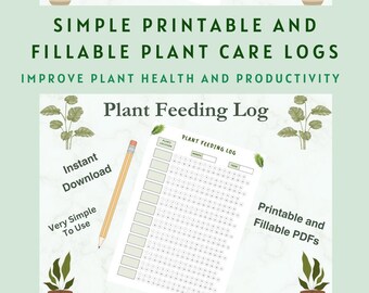 Plant Watering and Feeding Logs - Very Easy to Use - Printable and Fillable PDFs - Instant Download - Improve Plant Health and Productivity