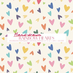 May include: A seamless pattern featuring hand-drawn, colorful hearts in various sizes and orientations against a cream background. The hearts are in shades of pink, yellow, orange, green, blue, and purple. The text "Hand-drawn RAINBOW HEARTS" is displayed.